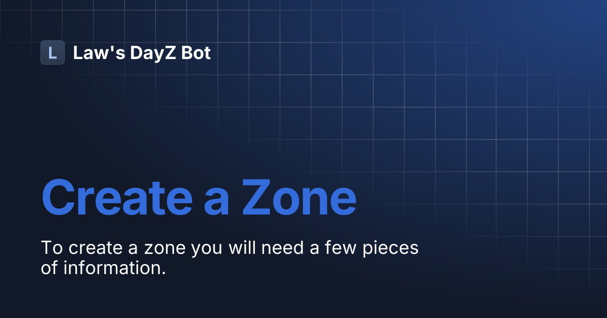 Create a Zone | Law's DayZ Bot